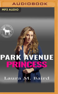 Title: Park Avenue Princess: A Hero Club Novel, Author: Laura M. Baird