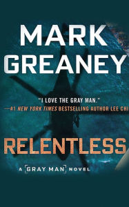 Title: Relentless (Gray Man Series #10), Author: Mark Greaney