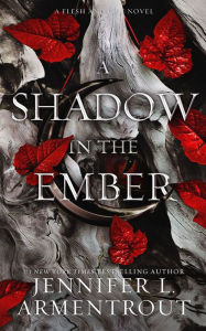 Title: A Shadow in the Ember (Flesh and Fire Series #1), Author: Jennifer L. Armentrout