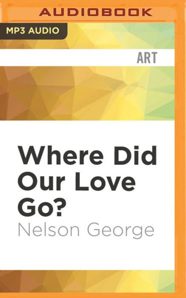 Where Did Our Love Go?: The Rise and Fall of the Motown Sound