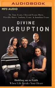 Title: Divine Disruption: Holding on to Faith When Life Breaks Your Heart, Author: Tony Evans