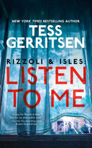 Title: Listen to Me (Rizzoli and Isles Series #13), Author: Tess Gerritsen