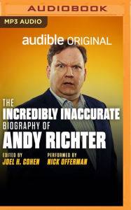 Title: The Incredibly Inaccurate Biography of Andy Richter, Author: Andy Richter