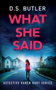 Title: What She Said, Author: D. S. Butler