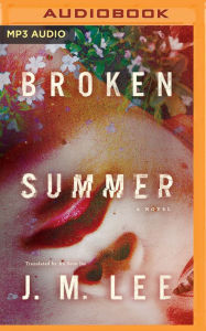 Title: Broken Summer: A Novel, Author: J.M. Lee