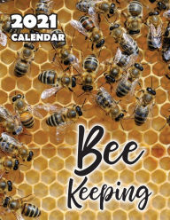 Open source books download Bee Keeping 2021 Wall Calendar MOBI 9781713900849