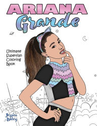 Title: Ariana Grande Ultimate Superfan Coloring Book, Author: Jessica Ashley