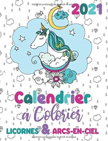 2021 Calendrier a colorier licornes & arcs-en-ciel