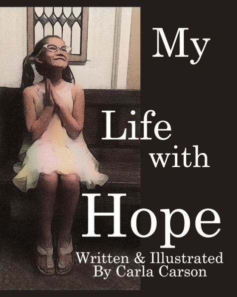 My Life with Hope: what hope is, and it means to have hope.