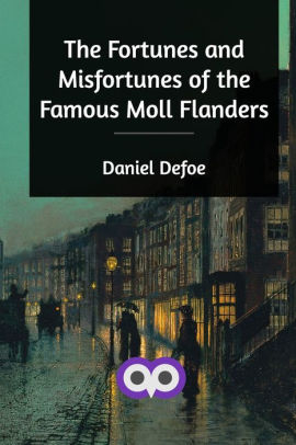 The Fortunes And Misfortunes Of The Famous Moll Flanders By Daniel Defoe Paperback Barnes Noble