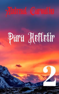 Title: Para Refletir - Volume II: ComentÃ¯Â¿Â½rio BÃ¯Â¿Â½blico, Author: Abdenal Carvalho