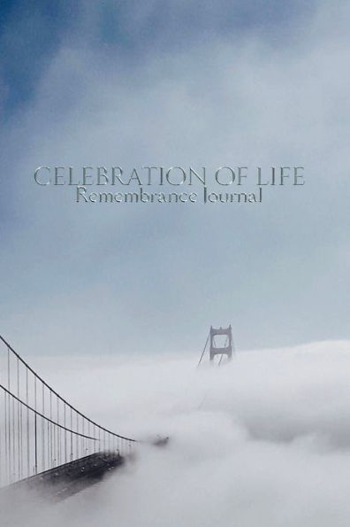 celebration of life Remembrance blank page journal golden gate Bridge San Francisco: Francisco