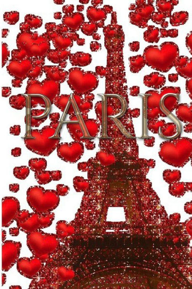 Paris Valentine's glitter Red hearts Eiffel Tower creative blank Journal: Journal