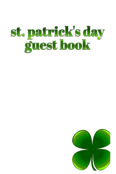 St. patrick's day Guest Book 4 leaf clover: st