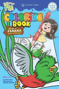Title: The Adventures of Pili Coloring Book: Birds of Panama . Bilingual. Dual Language English / Spanish for Kids Ages 4-8: The Adventures of Pili Bilingual Book Series . Dual Language Books., Author: Kike Calvo