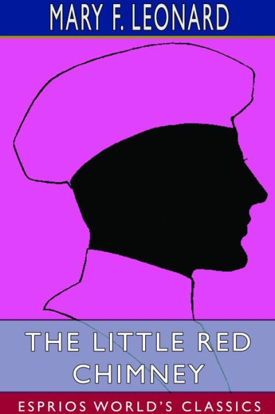 The Little Red Chimney (Esprios Classics): Being the Love Story of a Candy Man. Illustrated by Katharine Gassaway