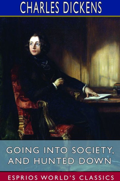 Going into Society, and Hunted Down (Esprios Classics)