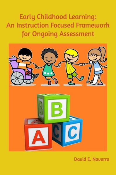 Early Childhood Learning: An Instruction Focused Framework for Ongoing Assessment