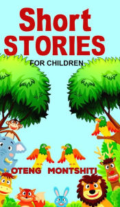 Title: Short stories: For children, Author: Oteng Montshiti