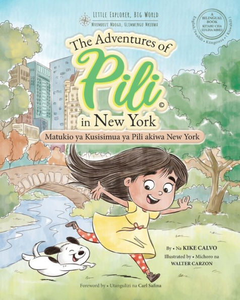 Matukio ya Kusisimua ya Pili akiwa New York. Bilingual Books for Children. English - Swahili - Kiingereza: The Adventures of Pili in New York