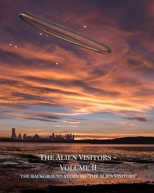 The Alien Visitors - Volume II