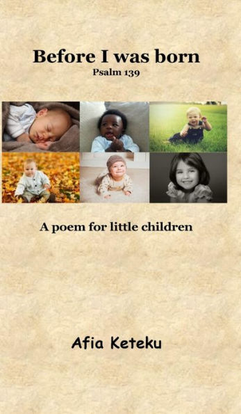 Before I was born (Psalm 139): A poem for little children. Bible Stories. Bedtime. Gift.