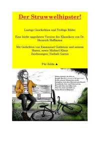 Title: Der Struwwelhipster!: Lustige Geschichten und Trollige Bilder, Author: Emmanuel Goldstein