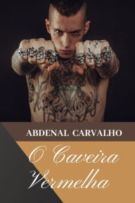 Title: O Caveira Vermelha: Romance de FicÃ¯Â¿Â½Ã¯Â¿Â½o, Author: Abdenal Carvalho