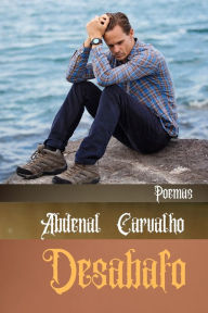 Title: Desabafo: Poemas, Author: Abdenal Carvalho