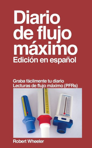 Diario de flujo mï¿½ximo: Ediciï¿½n en espaï¿½ol