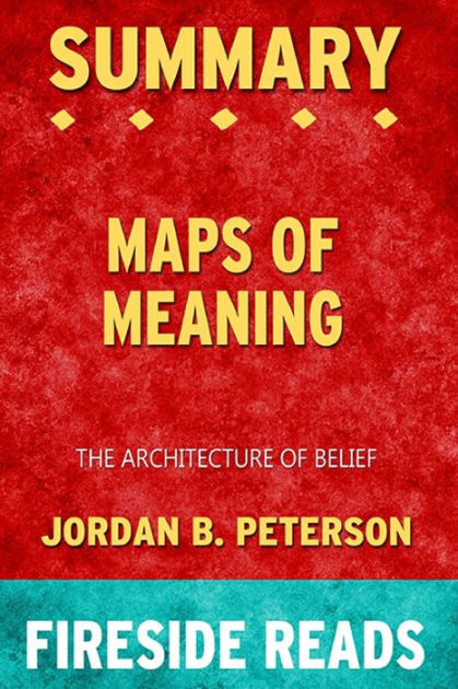 Summary of Maps of Meaning: The Architecture of Belief by Jordan B ...