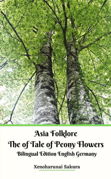 Asia Folklore The of Tale Peony Flowers Bilingual Edition English Germany