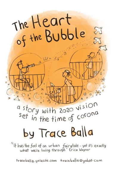 The Heart of the Bubble: a story with 2020 vision set in the time of corona