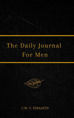 The Daily Journal For Men by C.W V. Straaten, Hardcover | Barnes & Noble®