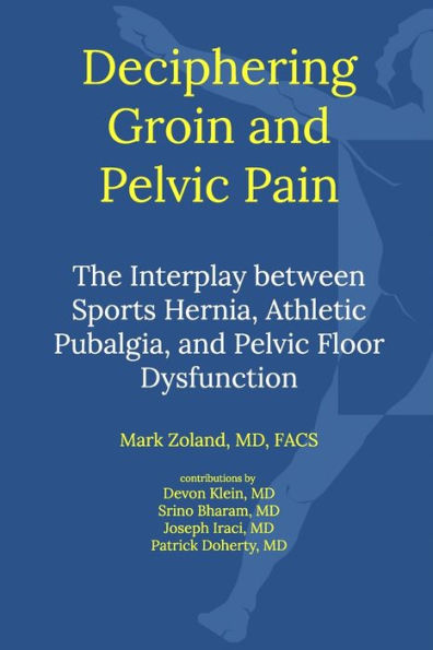 Deciphering Groin and Pelvic Pain: Interplay between Sports Hernia, Athletic Pubalgia, and Pelvic Floor Dysfunctio