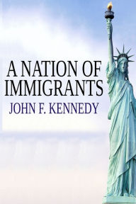 Title: A Nation of Immigrants, Author: John F Kennedy