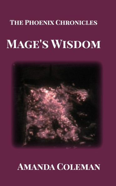 Mage's Wisdom: The Phoenix Chronicles