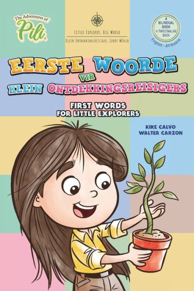 Afrikaans - English First Words for Little Explorers. Bilingual Book: The Adventures of Pili