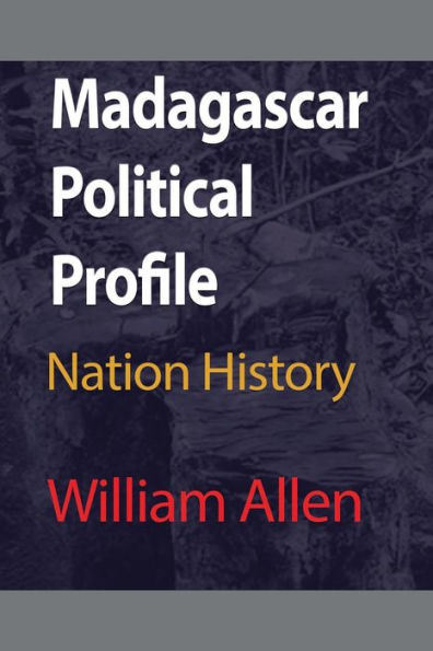 Madagascar Political Profile: Nation History