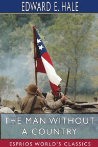 Title: The Man Without a Country (Esprios Classics), Author: Edward E. Hale