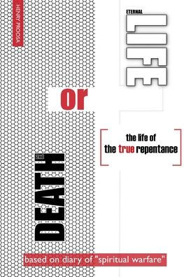 Death or Life: The Life of the True Repentance