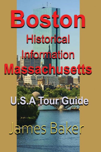 Boston Historical Information, Massachusetts: U.S.A Tour Guide