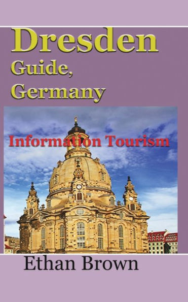 Dresden Guide, Germany: Information Tourism