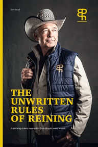 Title: The Unwritten rules of reining, Author: Don Boyd