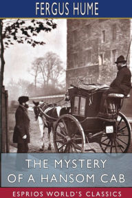 Title: The Mystery of a Hansom Cab (Esprios Classics), Author: Fergus Hume