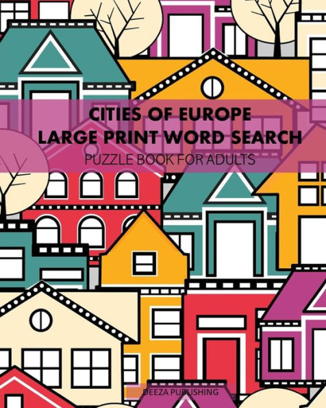 Cities Of Europe: Large Print Word Search: Puzzle Book For Adults