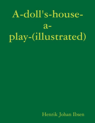 a doll's house a play by henrik ibsen