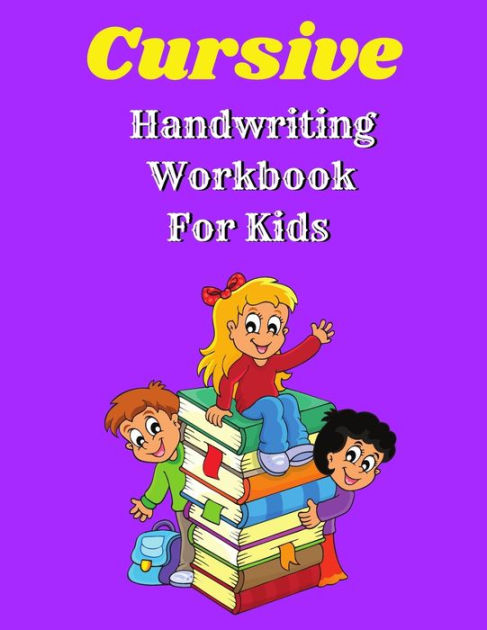 Cursive Handwriting Workbook For Kids by Tony Reed, Paperback | Barnes ...