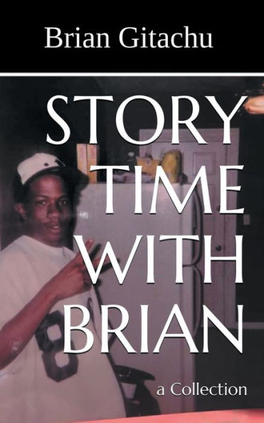 Story Time With Brian: a Collection