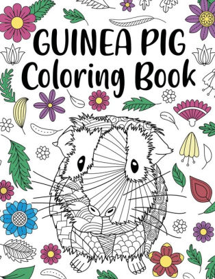 Download Guinea Pig Coloring Book Adult Coloring Book Cavy Owner Gift Floral Mandala Coloring Pages Doodle Animal Kingdom Gifts For Pet Lover By Paperland Online Store Paperback Barnes Noble